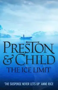 «The Ice Limit» by Douglas Preston, Lincoln Child