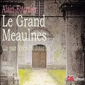 Alain Fournier, "Le Grand Meaulnes"