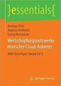 Wertschöpfungsnetzwerke deutscher Cloud-Anbieter: HMD Best Paper Award 2013