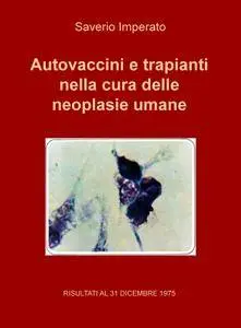 Autovaccini e trapianti nella cura delle neoplasie umane