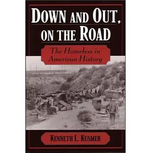 Down and Out, on the Road: The Homeless in American History