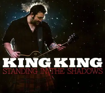 King King - Standing In The Shadows (2013)