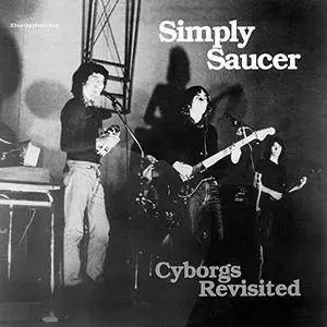 Simply Saucer - Cyborgs Revisited (2018) [Official Digital Download]