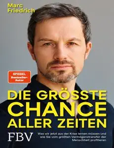 Marc Friedrich - Die größte Chance aller Zeiten