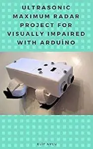 Ultrasonic Maximum Radar Project for Visually Impaired with Arduino