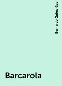 «Barcarola» by Bernardo Guimarães
