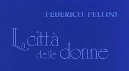 Federico Fellini-La Città delle donne (1980)