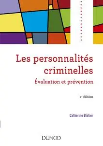 Catherine Blatier, "Les personnalités criminelles : Évaluation et prévention", 2e éd.