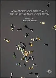 Asia Pacific Countries and the US Rebalancing Strategy