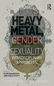 Heavy Metal, Gender and Sexuality: Interdisciplinary Approaches