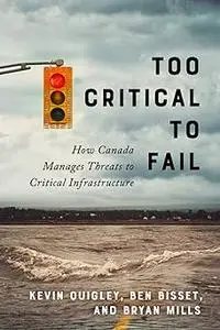 Too Critical to Fail: How Canada Manages Threats to Critical Infrastructure