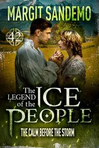 «The Ice People 42 – The Calm Before the Storm» by Margit Sandemo