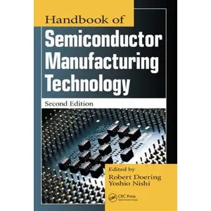 Handbook of Semiconductor Manufacturing Technology, Second Edition (repost)