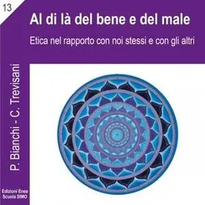 «La scienza della relazione - Al di là del bene e del male» by Priscilla Bianchi