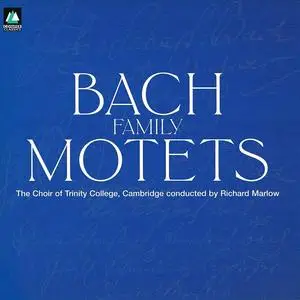 Richard Marlow, The Choir of Trinity College, Cambridge - Bach Family Motets (1997)