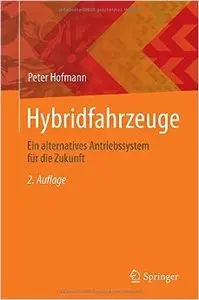 Hybridfahrzeuge: Ein alternatives Antriebssystem für die Zukunft, Auflage: 2
