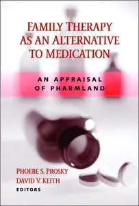 Family Therapy as an Alternative to Medication: An Appraisal of Pharmland (repost)