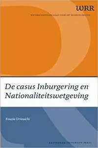 De Casus Inburgering en Nationaliteitswetgeving (WRR Webpublicaties) (Dutch Edition)