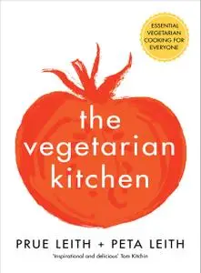 The Vegetarian Kitchen: Everything you need to know to cook comforting, delicious vegetarian food