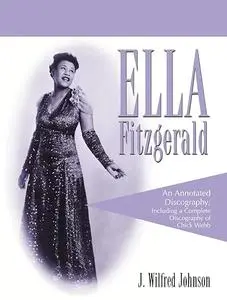 Ella Fitzgerald: An Annotated Discography; Including a Complete Discography of Chick Webb