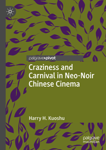 Craziness and Carnival in Neo-Noir Chinese Cinema