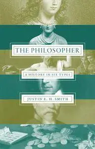 The Philosopher: A History in Six Types