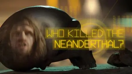 Who Killed the Neanderthal? Extended (2017)