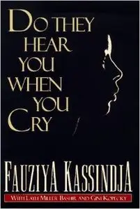 Do They Hear You When You Cry by Fauziya Kassindja