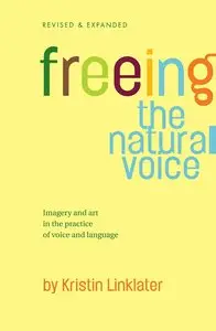 Freeing the Natural Voice: Imagery and Art in the Practice of Voice and Language (repost)