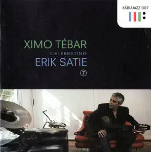 Ximo Tebar - Celebrating Erik Satie (2009)