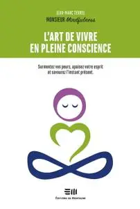 Jean-Marc Terrel, "L'art de vivre en pleine conscience"