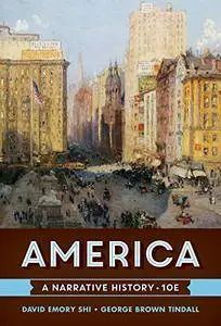 America: A Narrative History, Tenth Edition