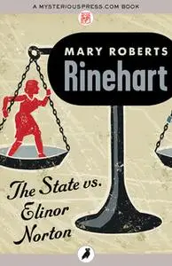«The State vs. Elinor Norton» by Mary Roberts Rinehart