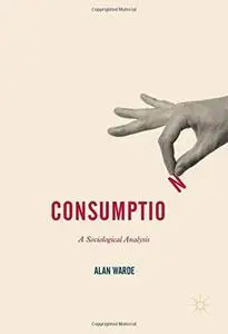 Consumption: A Sociological Analysis [Repost]