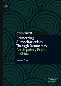Reinforcing Authoritarianism Through Democracy: Participatory Pricing in China