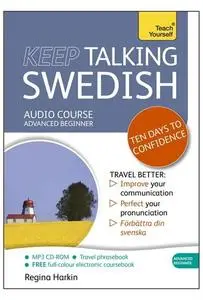 Keep Talking Swedish Audio Course - Ten Days to Confidence: Advanced beginner’s guide to speaking and understanding with confid