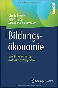 Bildungsökonomie: Eine Einführung aus historischer Perspektive