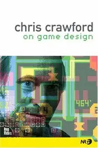 Chris Crawford on Game Design (Repost)