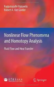 Nonlinear Flow Phenomena and Homotopy Analysis: Fluid Flow and Heat Transfer