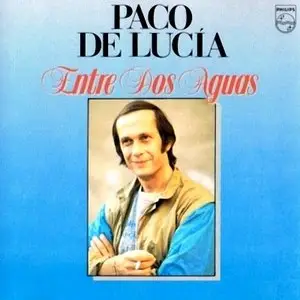 Paco De Lucía - Entre Dos Aguas (1981)