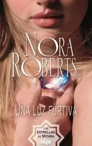 «Una luz furtiva» by Nora Roberts