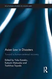 Asian Law in Disasters: Toward a Human-Centered Recovery