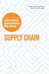 Supply Chain: The Insights You Need from Harvard Business Review (HBR Insights Series)