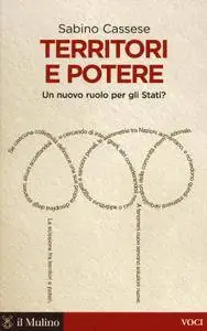 Sabino Cassese - Territori e potere. Un nuovo ruolo per gli Stati?