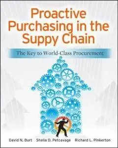 Proactive Purchasing in the Supply Chain: The Key to World-Class Procurement