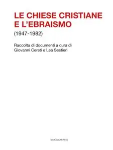 Giovanni Cereti, Lea Sestieri - Le chiese cristiane e l'ebraismo