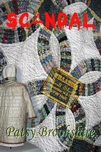 «Scandal… at the Willamina Quilt Show» by Patsy Brookshire