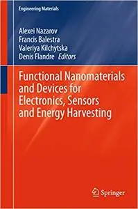 Functional Nanomaterials and Devices for Electronics, Sensors and Energy Harvesting