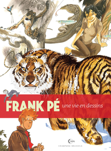 Frank Pé - Une Vie En Dessins