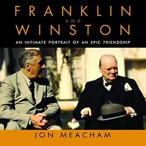Franklin and Winston: An Intimate Portrait of an Epic Friendship, Unabridged [Audiobook]